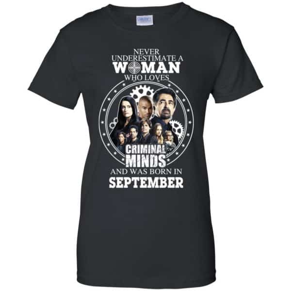 Never Underestimate A Woman Who Loves Criminal Minds And Was Born In September T-Shirts, Hoodie, Tank Apparel 11