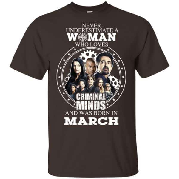 Never Underestimate A Woman Who Loves Criminal Minds And Was Born In March T-Shirts, Hoodie, Tank Apparel 4