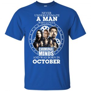 A Man Who Loves Criminal Minds And Was Born In October T-Shirts, Hoodie, Tank Apparel 2