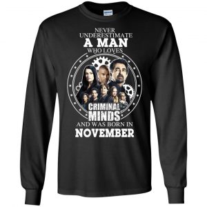 A Man Who Loves Criminal Minds And Was Born In November T-Shirts, Hoodie, Tank 18