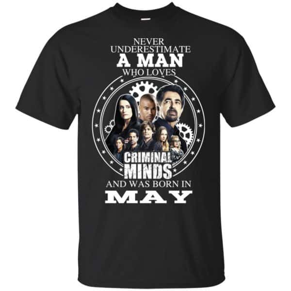 A Man Who Loves Criminal Minds And Was Born In May T-Shirts, Hoodie, Tank 3
