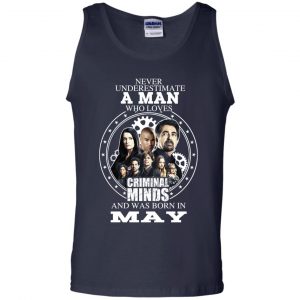 A Man Who Loves Criminal Minds And Was Born In May T-Shirts, Hoodie, Tank 25 A Man Who Loves Criminal Minds And Was Born In May T-Shirts, Hoodie, Tank 25
