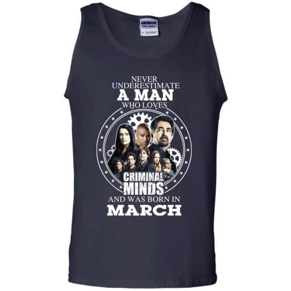 A Man Who Loves Criminal Minds And Was Born In March T-Shirts, Hoodie, Tank 14