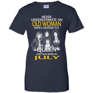 An Old Woman Who Listens To Queen And Was Born In July T-Shirts, Hoodie, Tank 24
