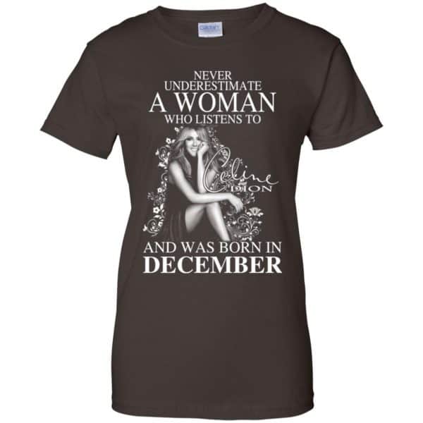Never Underestimate A Woman Who Listens To Céline Dion And Was Born In December T-Shirts, Hoodie, Tank Apparel 12