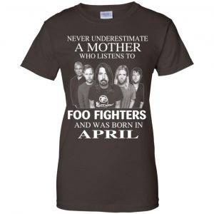 A Mother Who Listens To Foo Fighters And Was Born In April T-Shirts, Hoodie, Tank 23