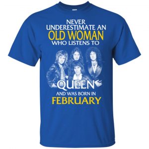 An Old Woman Who Listens To Queen And Was Born In February T-Shirts, Hoodie, Tank 16