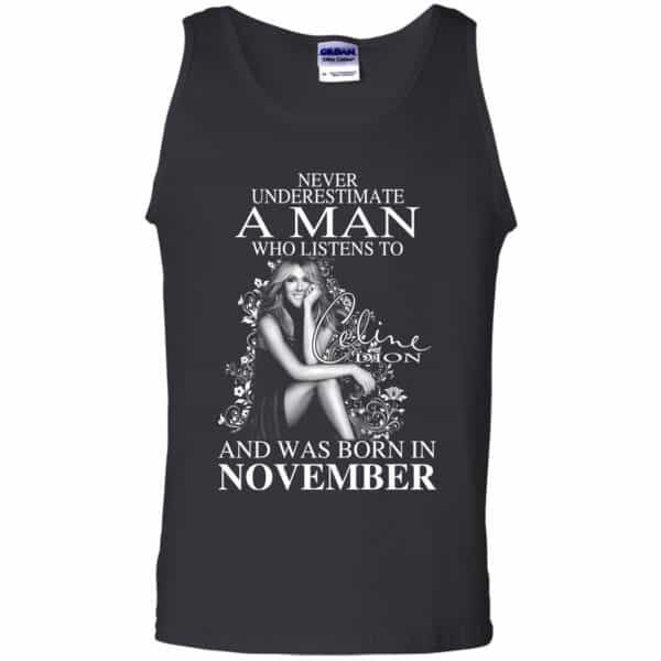 A Man Who Listens To Céline Dion And Was Born In November T-Shirts, Hoodie, Tank Apparel 13