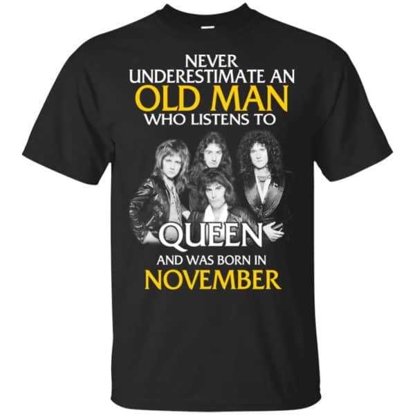 An Old Man Who Listens To Queen And Was Born In November T-Shirts, Hoodie, Tank 3