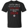 Supernatural: Good Girls Go To Heaven April Girl Go Hunting With Dean T-Shirts, Hoodie, Tank 2
