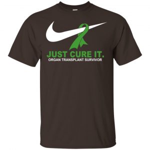 Organ Transplant Survivor: Just Cure It T-Shirts, Hoodie, Tank Cancer Awareness 2
