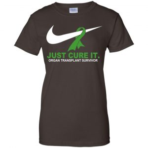 Organ Transplant Survivor: Just Cure It T-Shirts, Hoodie, Tank 23 Organ Transplant Survivor: Just Cure It T-Shirts, Hoodie, Tank 23