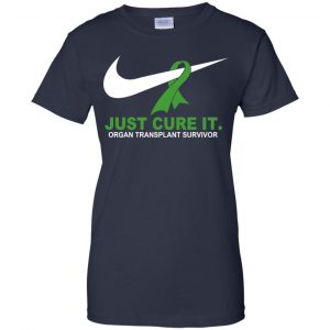 Organ Transplant Survivor: Just Cure It T-Shirts, Hoodie, Tank 24 Organ Transplant Survivor: Just Cure It T-Shirts, Hoodie, Tank 24