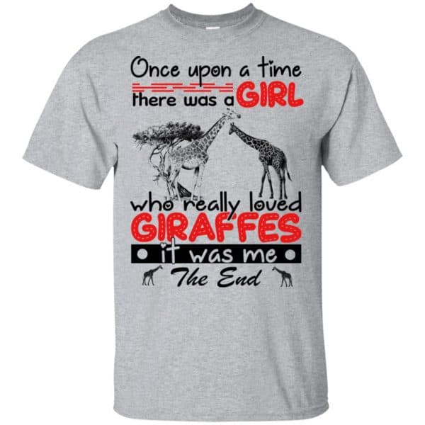 Once Upon A Time There Was A Girl Who Really Loved Giraffes It Was Me T-Shirts, Hoodie, Tank 3