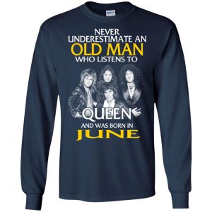 An Old Man Who Listens To Queen And Was Born In June T-Shirts, Hoodie, Tank 19