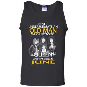 An Old Man Who Listens To Queen And Was Born In June T-Shirts, Hoodie, Tank 24