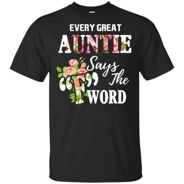 Every Great Auntie Says The F Word Funny Auntie T-Shirts, Hoodie, Tank 3