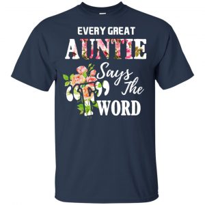 Every Great Auntie Says The F Word Funny Auntie T-Shirts, Hoodie, Tank 17