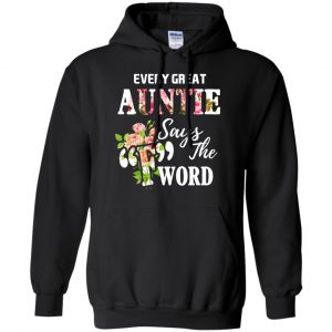 Every Great Auntie Says The F Word Funny Auntie T-Shirts, Hoodie, Tank 18