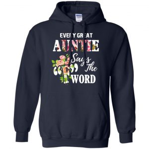 Every Great Auntie Says The F Word Funny Auntie T-Shirts, Hoodie, Tank 19