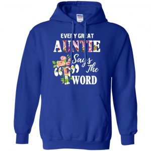 Every Great Auntie Says The F Word Funny Auntie T-Shirts, Hoodie, Tank 21