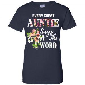 Every Great Auntie Says The F Word Funny Auntie T-Shirts, Hoodie, Tank 24