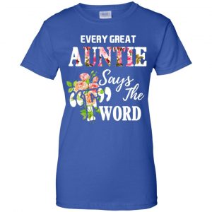 Every Great Auntie Says The F Word Funny Auntie T-Shirts, Hoodie, Tank 25