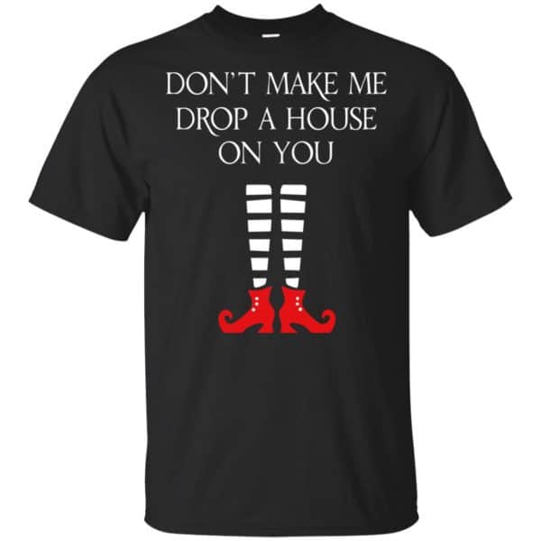 Elf: Don't Make Me Drop A House On You T-Shirts, Hoodie, Tank 3