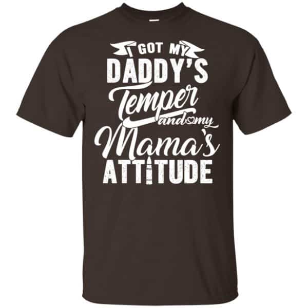I Got My Daddy's Temper And My Mama's Attitude T-Shirts, Hoodie, Tank ...