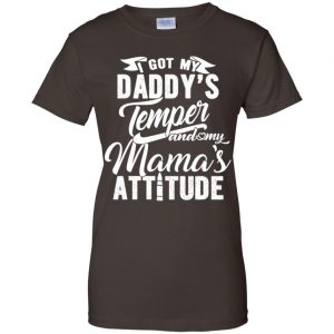 I Got My Daddy's Temper And My Mama's Attitude T-Shirts, Hoodie, Tank 23 I Got My Daddy's Temper And My Mama's Attitude T-Shirts, Hoodie, Tank 23