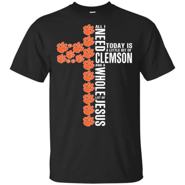 Jesus: All I Need Is A Little Bit Of Clemson Tigers And A Whole Lot Of Jesus T-Shirts, Hoodie, Tank 3
