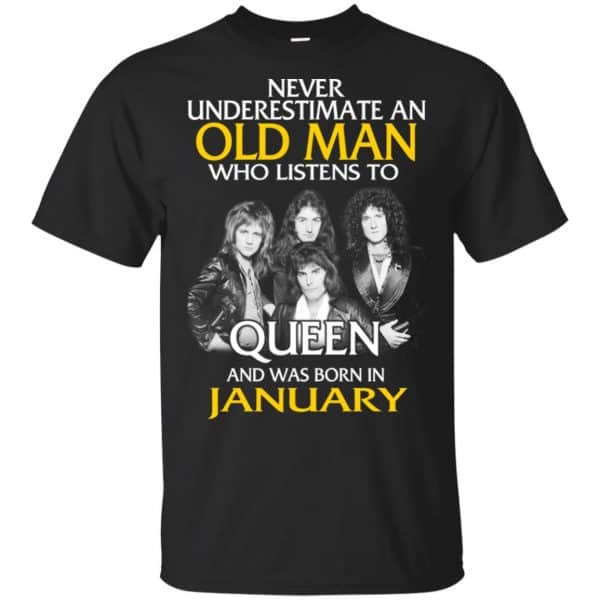 An Old Man Who Listens To Queen And Was Born In January T-Shirts, Hoodie, Tank 3