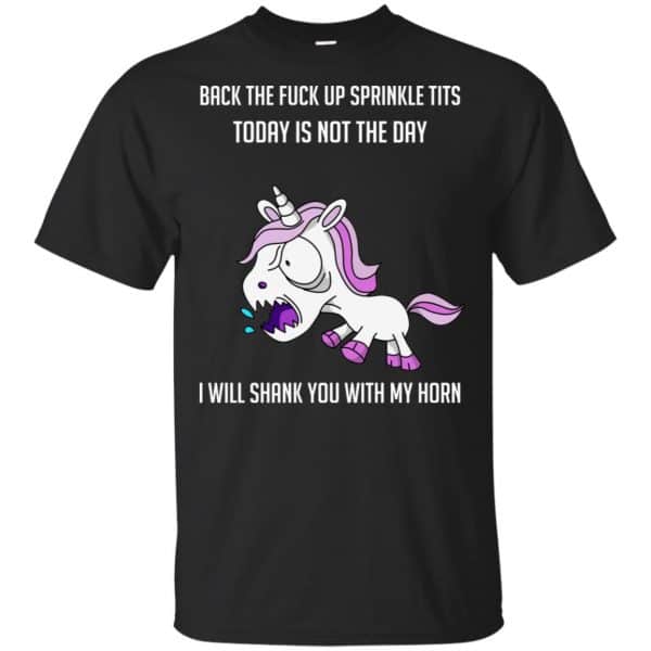 Unicorn: Back To Fuck Up Sprinkle Tits Today Is Not The Day I Will Shank You With My Horn T-Shirts, Hoodie, Tank 3