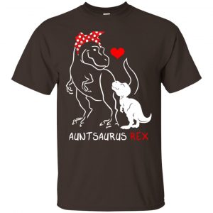 Dinosaurus: Auntsaurus Rex Funny Aunt T-Shirts, Hoodie, Tank 7