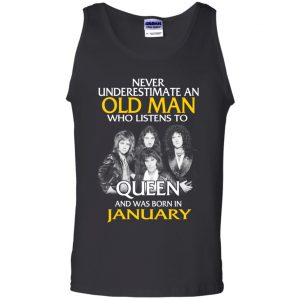 An Old Man Who Listens To Queen And Was Born In January T-Shirts, Hoodie, Tank 24