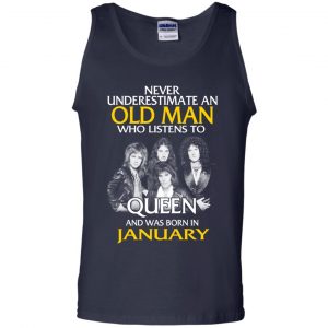 An Old Man Who Listens To Queen And Was Born In January T-Shirts, Hoodie, Tank 25
