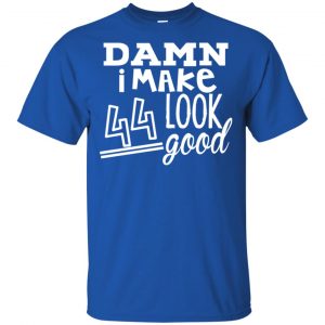 Damn I Make 44 Look Good T-Shirts, Hoodie, Tank 16