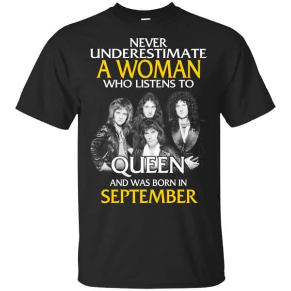A Woman Who Listens To Queen And Was Born In September T-Shirts, Hoodie, Tank 3