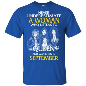 A Woman Who Listens To Queen And Was Born In September T-Shirts, Hoodie, Tank 16