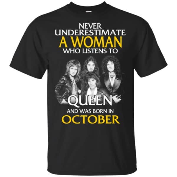 A Woman Who Listens To Queen And Was Born In October T-Shirts, Hoodie, Tank 3