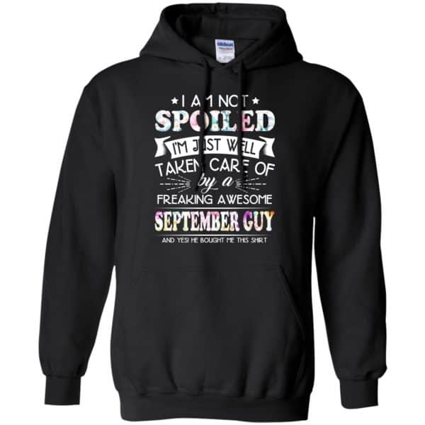 I Am Not Spoiled I'm Just Well Taken Care Of By A Freaking Awesome September Guy T-Shirts, Hoodie, Tank 7