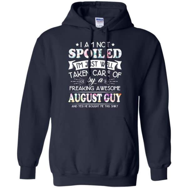 I Am Not Spoiled I'm Just Well Taken Care Of By A Freaking Awesome August Guy T-Shirts, Hoodie, Tank 8