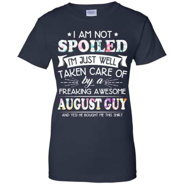 I Am Not Spoiled I'm Just Well Taken Care Of By A Freaking Awesome August Guy T-Shirts, Hoodie, Tank 13