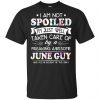 I Am Not Spoiled I'm Just Well Taken Care Of By A Freaking Awesome June Guy T-Shirts, Hoodie, Tank 2