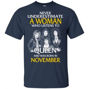 A Woman Who Listens To Queen And Was Born In November T-Shirts, Hoodie, Tank 17