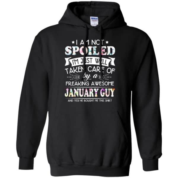 I Am Not Spoiled I'm Just Well Taken Care Of By A Freaking Awesome January Guy T-Shirts, Hoodie, Tank 7