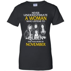 A Woman Who Listens To Queen And Was Born In November T-Shirts, Hoodie, Tank 22