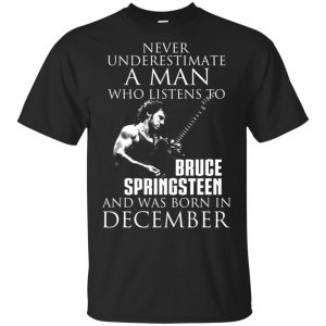 A Man Who Listens To Bruce Springsteen And Was Born In December T-Shirts, Hoodie, Tank Animals Dog Cat