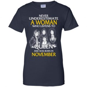 A Woman Who Listens To Queen And Was Born In November T-Shirts, Hoodie, Tank 24