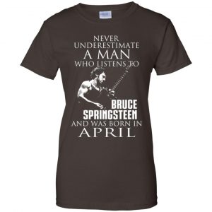 A Man Who Listens To Bruce Springsteen And Was Born In April T-Shirts, Hoodie, Tank 23